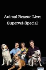 Watch Animal Rescue Live: Supervet Special Megashare9