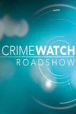 Watch Crimewatch Roadshow Megashare9