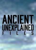 Watch Ancient Unexplained Files Megashare9