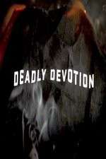 Watch Deadly Devotion Megashare9