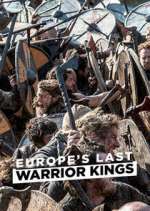 Watch Europe's Last Warrior Kings Megashare9