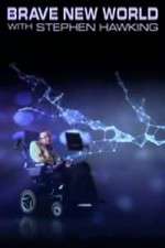 Watch Brave New World With Stephen Hawking Megashare9