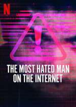 Watch The Most Hated Man on the Internet Megashare9