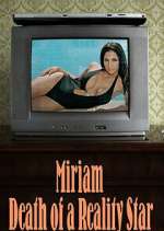 Watch Miriam: Death of a Reality Star Megashare9