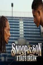 Watch Snoop & Son: A Dad's Dream Megashare9