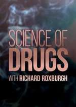Watch Science of Drugs with Richard Roxburgh Megashare9