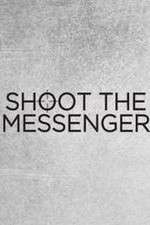 Watch Shoot the Messenger Megashare9