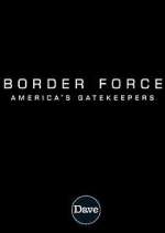 Watch Border Force: America's Gatekeepers Megashare9