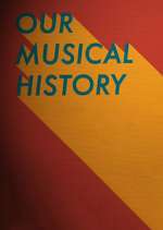 Watch Our Musical History Megashare9