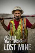 Watch Gold Rush: Dave Turin\'s Lost Mine Megashare9