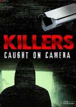 Watch Killers: Caught on Camera Megashare9