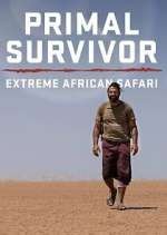 Watch Primal Survivor Extreme African Safari Megashare9