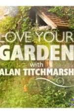 Watch Love Your Garden Megashare9