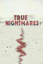 Watch True Nightmares Megashare9