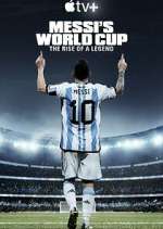 Watch Messi's World Cup: The Rise of a Legend Megashare9