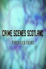 Watch Crime Scenes Scotland: Forensics Squad Megashare9