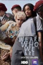 Watch We Are Who We Are Megashare9