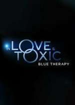 Watch In Love & Toxic: Blue Therapy Megashare9