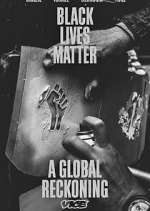 Watch Black Lives Matter: A Global Reckoning Megashare9
