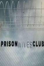 Watch Prison Wives Club Megashare9