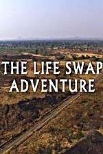 Watch The Life Swap Adventure Megashare9