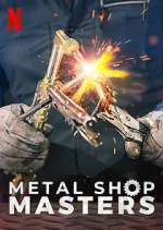 Watch Metal Shop Masters Megashare9