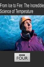 Watch From Ice to Fire: The Incredible Science of Temperature Megashare9