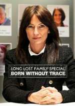 Watch Long Lost Family: Born Without Trace Megashare9