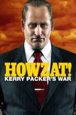 Watch Howzat! Kerry Packer's War Megashare9