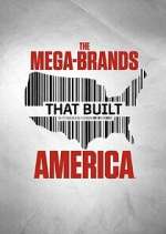 Watch The Mega-Brands That Built America Megashare9