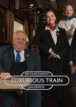Watch Britain's Most Luxurious Train Journeys Megashare9