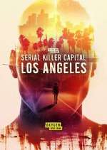 Watch Serial Killer Capital: Los Angeles Megashare9