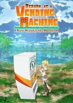 Watch Reborn as a Vending Machine, I Now Wander the Dungeon Megashare9