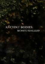 Watch Ancient Bodies: Secrets Revealed Megashare9