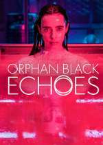 Watch Orphan Black: Echoes Megashare9