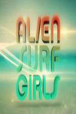 Watch Alien Surf Girls Megashare9