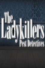 Watch The Ladykillers: Pest Detectives Megashare9
