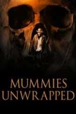 Watch Mummies Unwrapped Megashare9