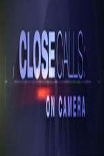 Watch Close Calls: On Camera Megashare9
