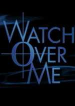 Watch Watch Over Me Megashare9