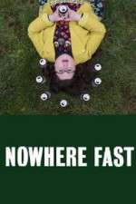 Watch Nowhere Fast Megashare9