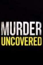 Watch Murder Uncovered Megashare9