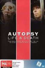 Watch Autopsy: Life and Death Megashare9