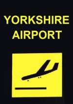 Watch Yorkshire Airport Megashare9