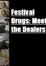 Watch Festival Drugs: Meet the Dealers Megashare9