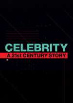 Watch Celebrity: A 21st-Century Story Megashare9