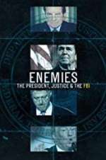 Watch Enemies: The President, Justice & The FBI Megashare9