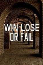 Watch Win Lose or Fail Megashare9