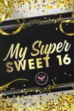 Watch My Super Sweet 16 Megashare9