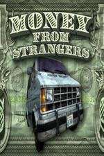 Watch Money From Strangers Megashare9